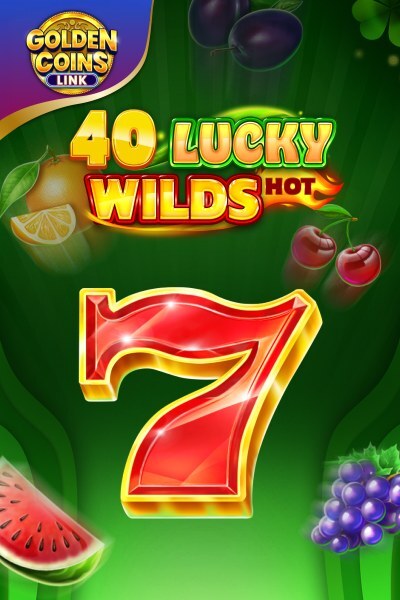 40 Lucky Wilds Hot Golden Coins Link